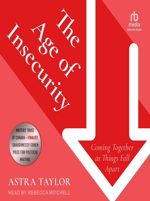 Title details for The Age of Insecurity by Astra Taylor - Wait list